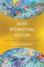 "Queer International Activism: Crafting New Subjects of Human Rights" von Rafael Carrano Lelis. Buntes abstraktes Design.