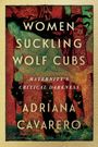 Covertext: "Women Suckling Wolf Cubs: Maternity's Critical Darkness" von Adriana Cavarero. Illustration zeigt Frauen und Wölfe.
