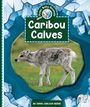 Emma Carlson Berne: Caribou Calves, Buch