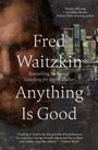 Fred Waitzkin: Anything Is Good, Buch