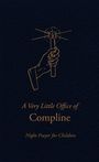 Text: "A Very Little Office of Compline, Night Prayer for Children." Illustration: Hand hält eine brennende Kerze.