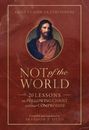 "Saint Claude La Colombière. NOT of the WORLD. 20 Lessons on following Christ without compromise. Brandon P. Otto."

Illustration von Jesus in einem roten Gewand.