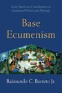 Raimundo C Barreto: Base Ecumenism, Buch