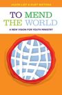 Jason Lief: To Mend the World: A New Vision for Youth Ministry, Buch