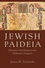 Jason M. Zurawski: Jewish Paideia: Education and Identity in the Hellenistic Diaspora, Buch