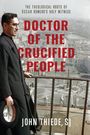 John Thiede: Doctor of the Crucified People: The Theological Roots of Óscar Romero's Holy Witness, Buch