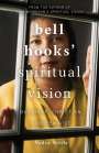 Nadra Nittle: Bell Hooks' Spiritual Vision: Buddhist, Christian, and Feminist, Buch