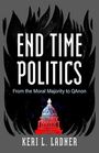 Keri L Ladner: End Time Politics, Buch