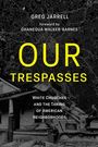 Greg Jarrell: Our Trespasses, Buch