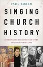 Paul Rorem: Singing Church History, Buch