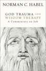 Norman C. Habel: God Trauma and Wisdom Therapy, Buch