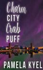 Pamela Kyel: Charm City Crab Puff, Buch