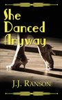 J. J. Ranson: She Danced Anyway, Buch