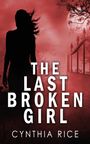 Cynthia Rice: The Last Broken Girl, Buch