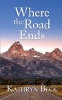 Kathryn Beck: Where the Road Ends, Buch