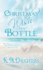 K. M. Daughters: Christmas Wish in a Bottle, Buch