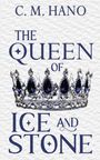 C. M. Hano: The Queen of Ice & Stone, Buch