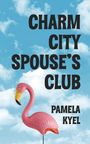 Pamela Kyel: Charm City Spouse's Club, Buch