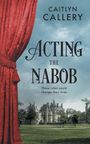 Caitlyn Callery: Acting the Nabob, Buch