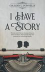 Colleen L Donnelly: I Have a Story, Buch