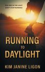 Kim Janine Ligon: Running to Daylight, Buch