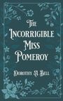 Dorothy A Bell: The Incorrigible Miss Pomeroy, Buch