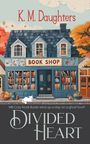 K M Daughters: Divided Heart, Buch