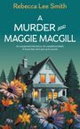 Rebecca Lee Smith: A Murder and Maggie MacGill, Buch