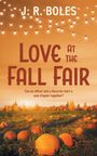 J R Boles: Love at the Fall Fair, Buch