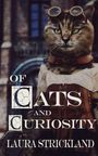 Laura Strickland: Of Cats and Curiosity, Buch