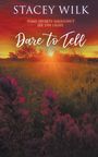 Text: "Stacey Wilk. Some secrets shouldn’t see the light. Dare to Tell." Wiese bei Sonnenuntergang mit lila Blumen.