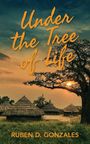 Ruben D. Gonzales: Under the Tree of Life, Buch