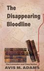 Avis M Adams: The Disappearing Bloodline, Buch