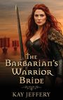 Kay Jeffery: The Barbarian's Warrior Bride, Buch