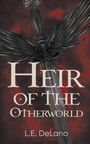 "Heir of the Otherworld" steht in großen Buchstaben. Darunter "L.E. DeLano". Eine Illustration mit einem Schwert und schwarzen Flügeln.