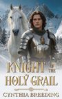 "KNIGHT OF THE HOLY GRAIL", darunter "CYNTHIA BREEDING". Ein Ritter in Rüstung hält einen Kelch, neben ihm ein weißes Pferd.