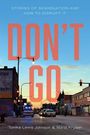 Große rote Schrift: "DON’T GO". Darüber in Blau: "Stories of Segregation and How to Disrupt It". Unten Autoren: Tonika Lewis Johnson & Maria Krysan. Hintergrund: Straßenszene bei Dämmerung.