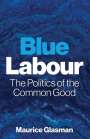 Maurice Glasman: Blue Labour, Buch