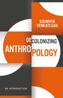 Soumhya Venkatesan: Decolonizing Anthropology, Buch