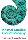 Rebekah Humphreys: Animal Studies and Philosophy, Buch