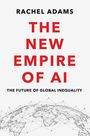 Rachel Adams: The New Empire of AI, Buch