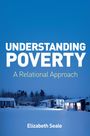 E Seale: Understanding Poverty: A Relational Approach, Buch