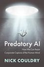 „Predatory AI: How We Can Resist Corporate Capture of the Human Mind“ von Nick Couldry. Ein Mensch schwebt zum Licht.