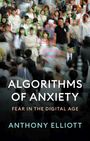 Anthony Elliott: Algorithms of Anxiety, Buch