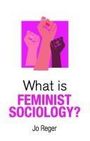 Jo Reger: What Is Feminist Sociology?, Buch