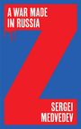 S Medvedev: A War Made in Russia, Buch