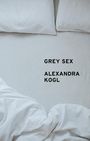 Alexandra Kogl: Grey Sex, Buch