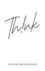 Svend Brinkmann: Think, Buch