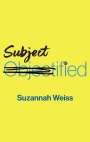 Suzannah Weiss: Subjectified, Buch