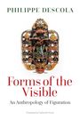 Philippe Descola: Forms of the Visible, Buch